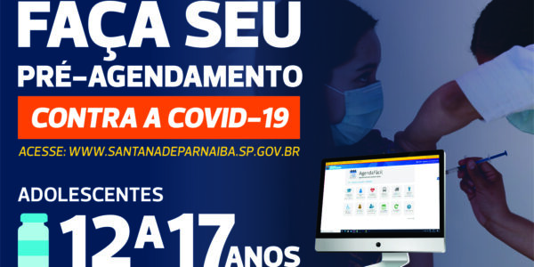 Adolescentes de Santana de Parnaíba já podem fazer o pré-agendamento para a vacinação contra Covid-19