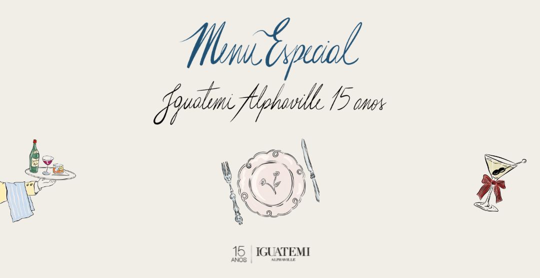 Shopping Iguatemi Alphaville celebra 15 anos com Menu Especial